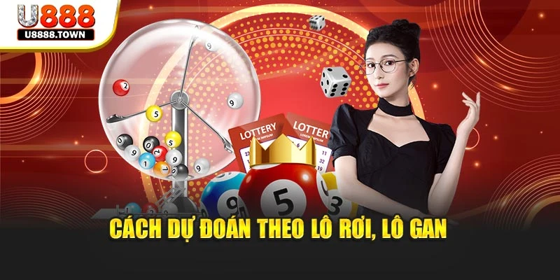 Cách dự đoán theo lô rơi, lô gan