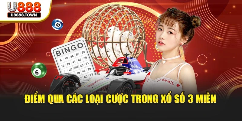 Điểm qua các loại cược trong Xổ Số 3 Miền