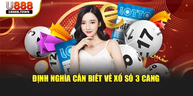 Định nghĩa cần biết về Xổ số 3 càng