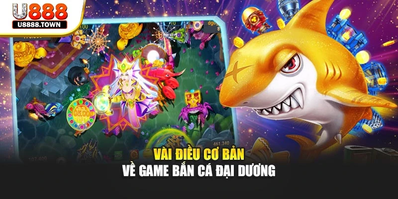 Vài điều cơ bản về game Bắn Cá Đại Dương